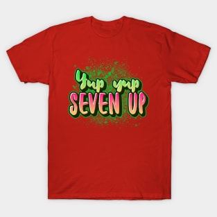 Yup yup seven up Irish slang T-Shirt